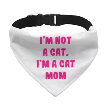 I’m Not a Cat Pet Bandana Collar – Cute Scarf Collar – Printed Dog Bandana